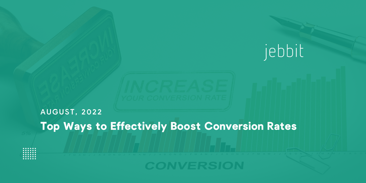 Top Ways to Effectively Boost Conversion Rates