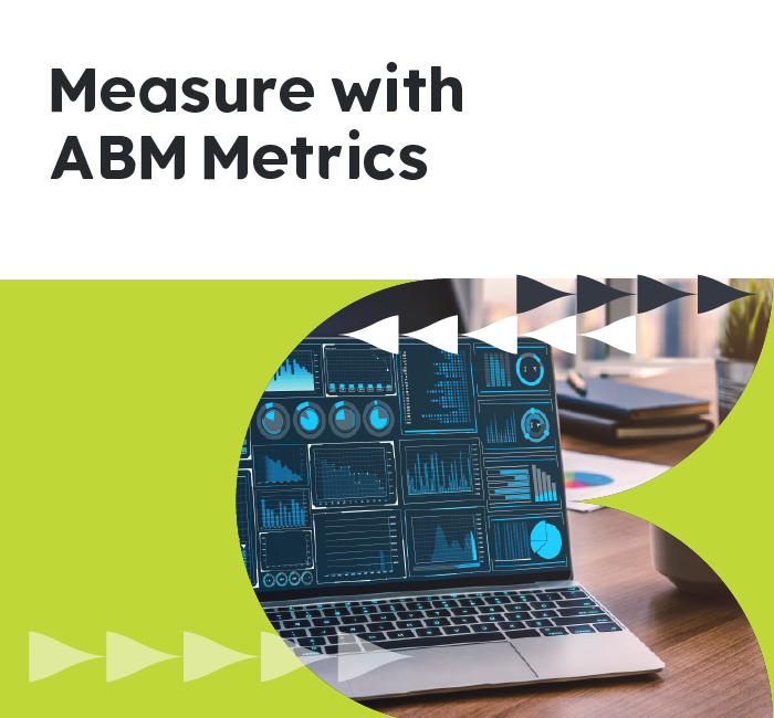 How to ABM Like a Boss (Part 6): Measure with ABM Metrics
