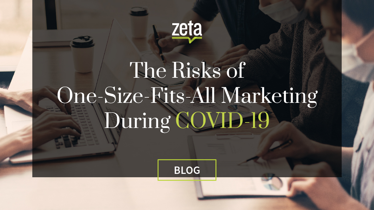 The Risks of One-Size-Fits-All Marketing During COVID-19