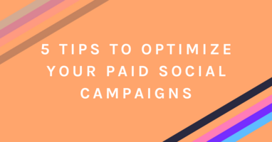 5 Tips To Optimize Your Paid Social Campaigns