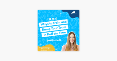 Jennifer Smith | 3 Ways to Train and Ramp Your Team in Half the Time