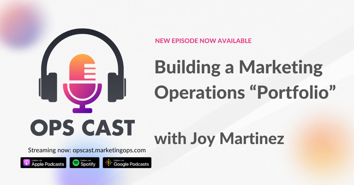 Building a Marketing Operations "Portfolio" with Joy Martinez 