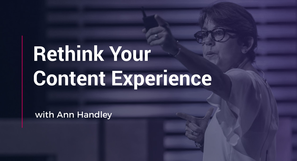 Rethink Your Content Experience With Ann Handley