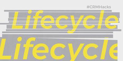 CRM Hack: Lifecycle Based Campaigns