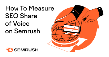 How To Measure SEO Share of Voice on Semrush