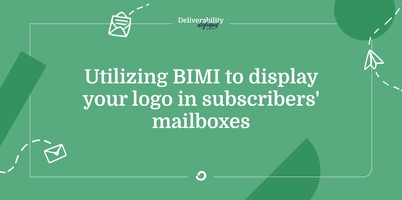 Utilizing BIMI to display your logo in subscribers' mailboxes