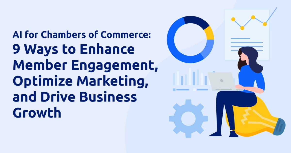AI for Chambers of Commerce: 9 Ways to Enhance Member Engagement, Optimize Marketing, and Drive Business Growth