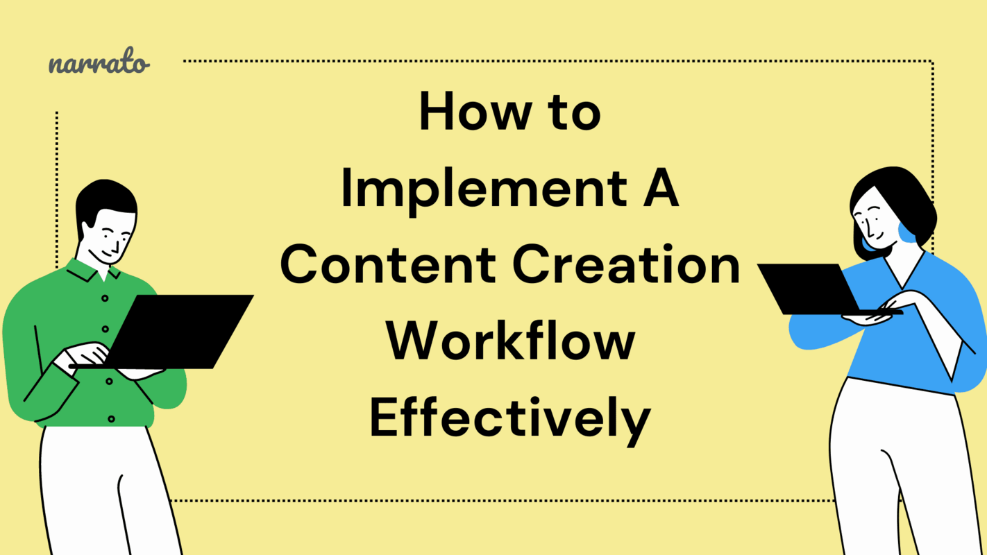 How to Implement a Content Creation Workflow Effectively | Narrato Blog