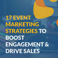 17 Event Marketing Strategies to Boost Engagement & Drive Sales