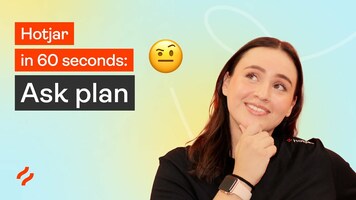 Hotjar in 60 Seconds: Ask plan (Surveys & Feedback)