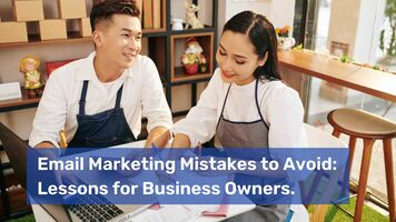 Email Marketing Mistakes to Avoid: Lessons For Business Owners