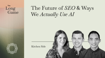 Kitchen Side: The Future of SEO & Ways We Actually Use AI