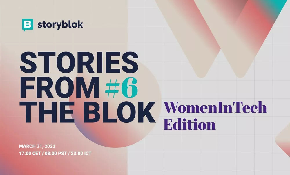 Stories from the Blok #6 WomenInTech Edition