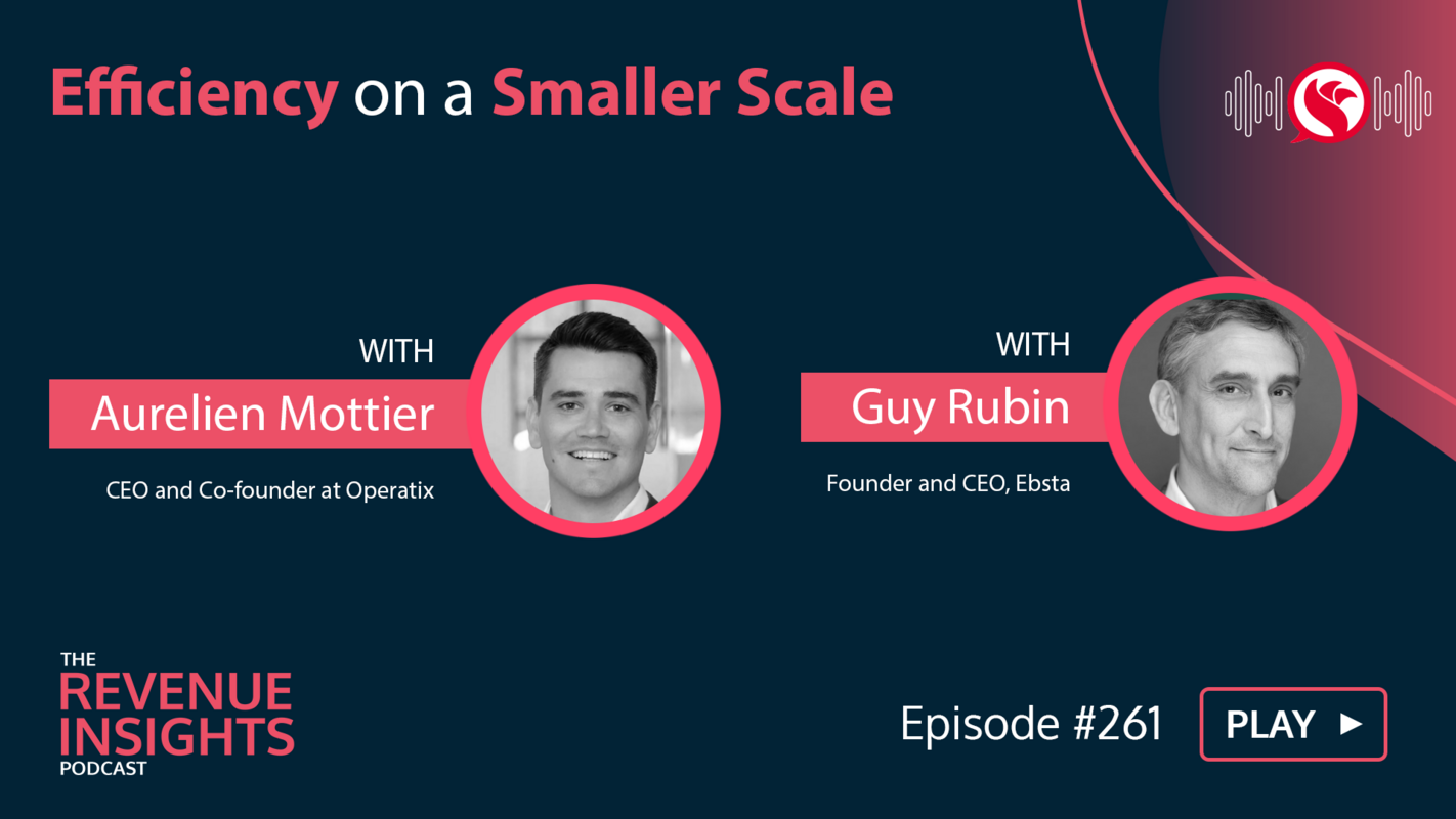 Efficiency on a Smaller Scale: Advice from Aurelien Mottier, CEO and Co-Founder of Operatix, and Guy Rubin, CEO of Ebsta