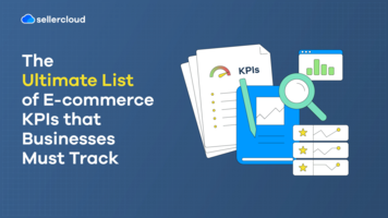 The Ultimate List of E-commerce KPIs Businesses Must Track