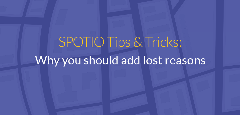 Adding Lost Reasons to your Lost Stage in SPOTIO