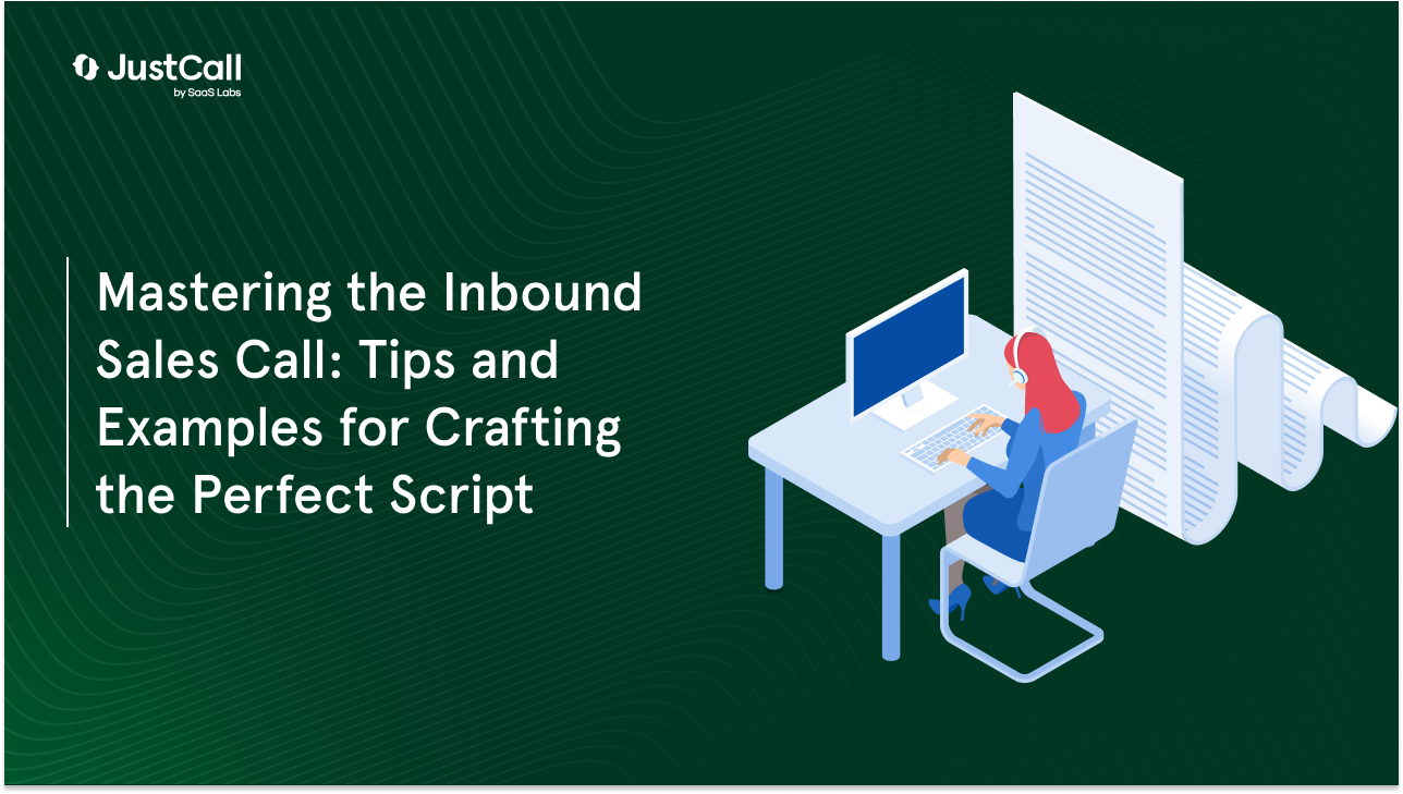 Mastering the Inbound Sales Call: Tips and Examples for Crafting the Perfect Script