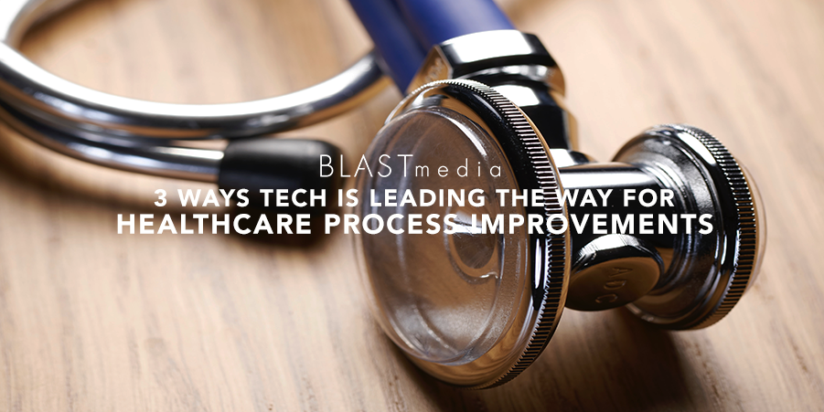 3 Ways Tech is Leading the Way for Healthcare Process Improvements