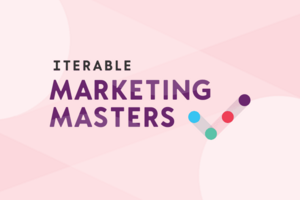 Introducing Iterable's Marketing Masters, Class of 2020