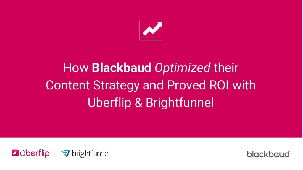 How Blackbaud Optimized their Content Strategy and Proved ROI with Uberflip & Brightfunnel