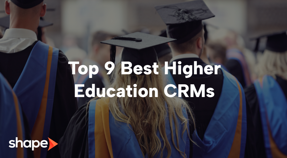 Top 9 Best Higher Education CRMs