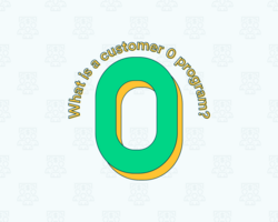 What Is a Customer Zero Program?