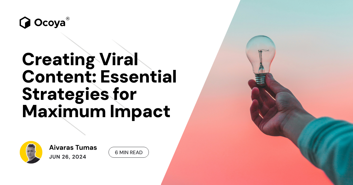 Creating Viral Content: Essential Strategies for Maximum Impact