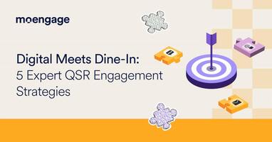 Digital Meets Dine-In: 5 Expert QSR Engagement Strategies