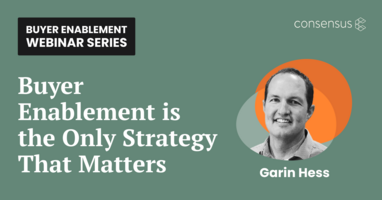 Buyer Enablement Is the Only Strategy That Matters, with Garin Hess