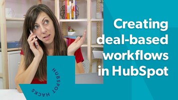 Creating Deal-Based Workflows in HubSpot