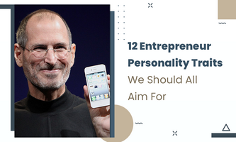 12 Entrepreneur Personality Traits We Should All Aim For