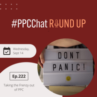 Taking the Frenzy out of PPC | EP222 PPCChat Roundup | by Anu Adegbola