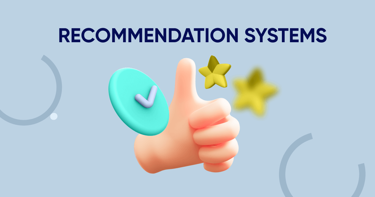 Recommendation Systems: What You Need to Know