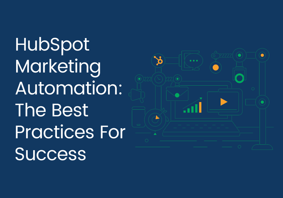 HubSpot Marketing Automation – The Best Practices For Success