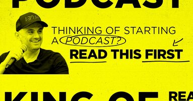 Thinking of starting a podcast? Read this first - Gary Vaynerchuk