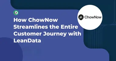 How ChowNow Streamlines the Entire Customer Journey with LeanData