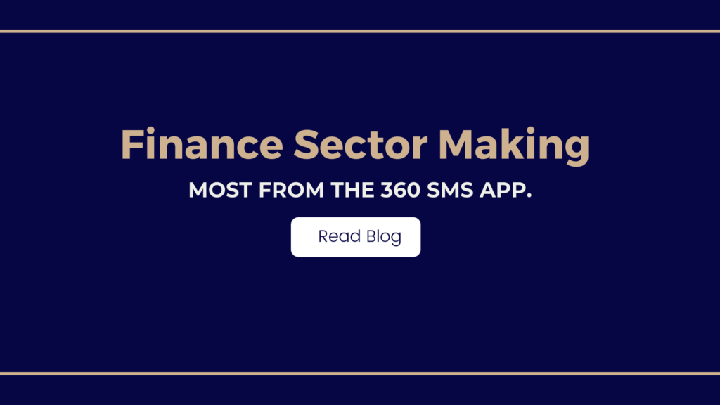 Finance Sector Making Most from the 360 SMS App