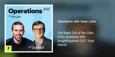 Get Reps Out of the Data Entry Business with InsightSquared CEO Todd Abbott