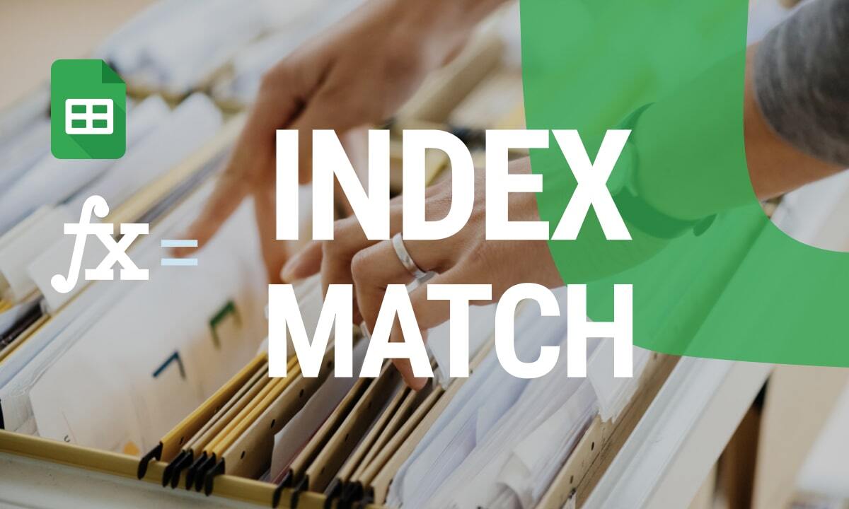Complete Guide to Using INDEX and MATCH Functions in Google Sheets