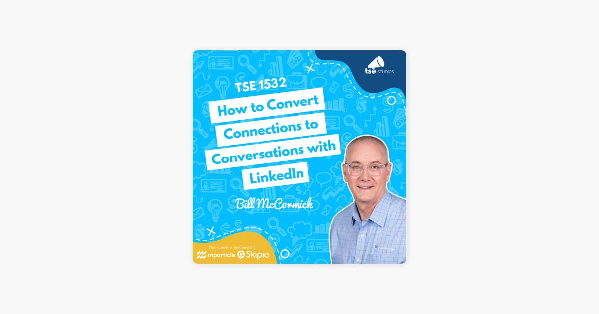 ‎The Sales Evangelist: Bill McCormick | How to Convert Connections to Conversations with LinkedIn on Apple Podcasts