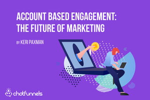 Account Based Engagement: The Future of Marketing