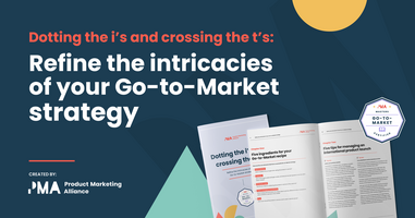 Dotting the i's and crossing the t's: Refine the intricacies of your Go-to-Market strategy [eBook]