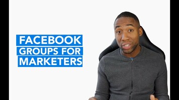 Facebook Groups For Marketers: How To Use Facebook Groups To Generate Traffic, Leads & Results