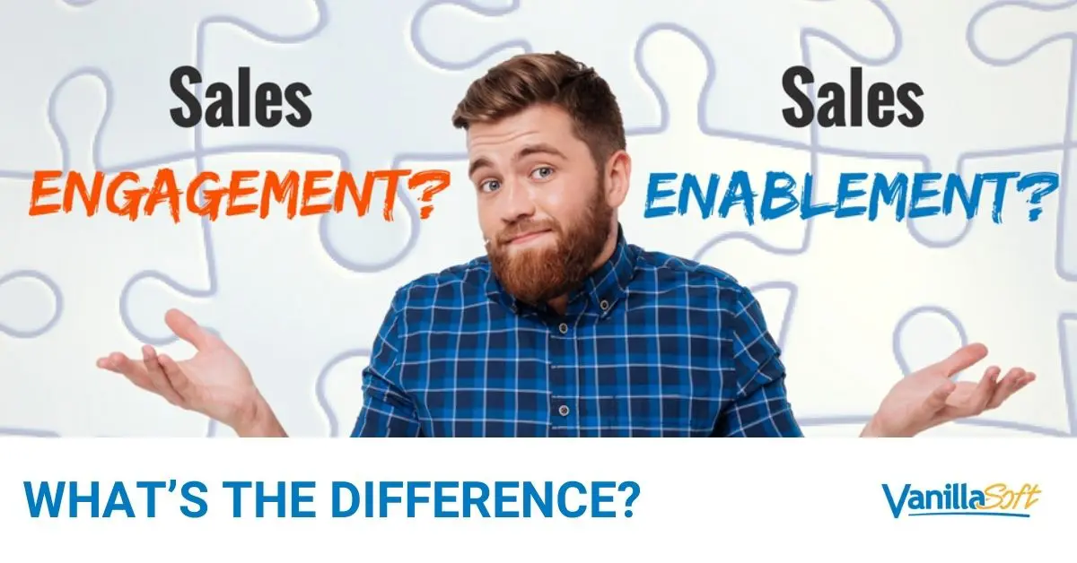 Sales Engagement vs. Sales Enablement: What's the Difference?