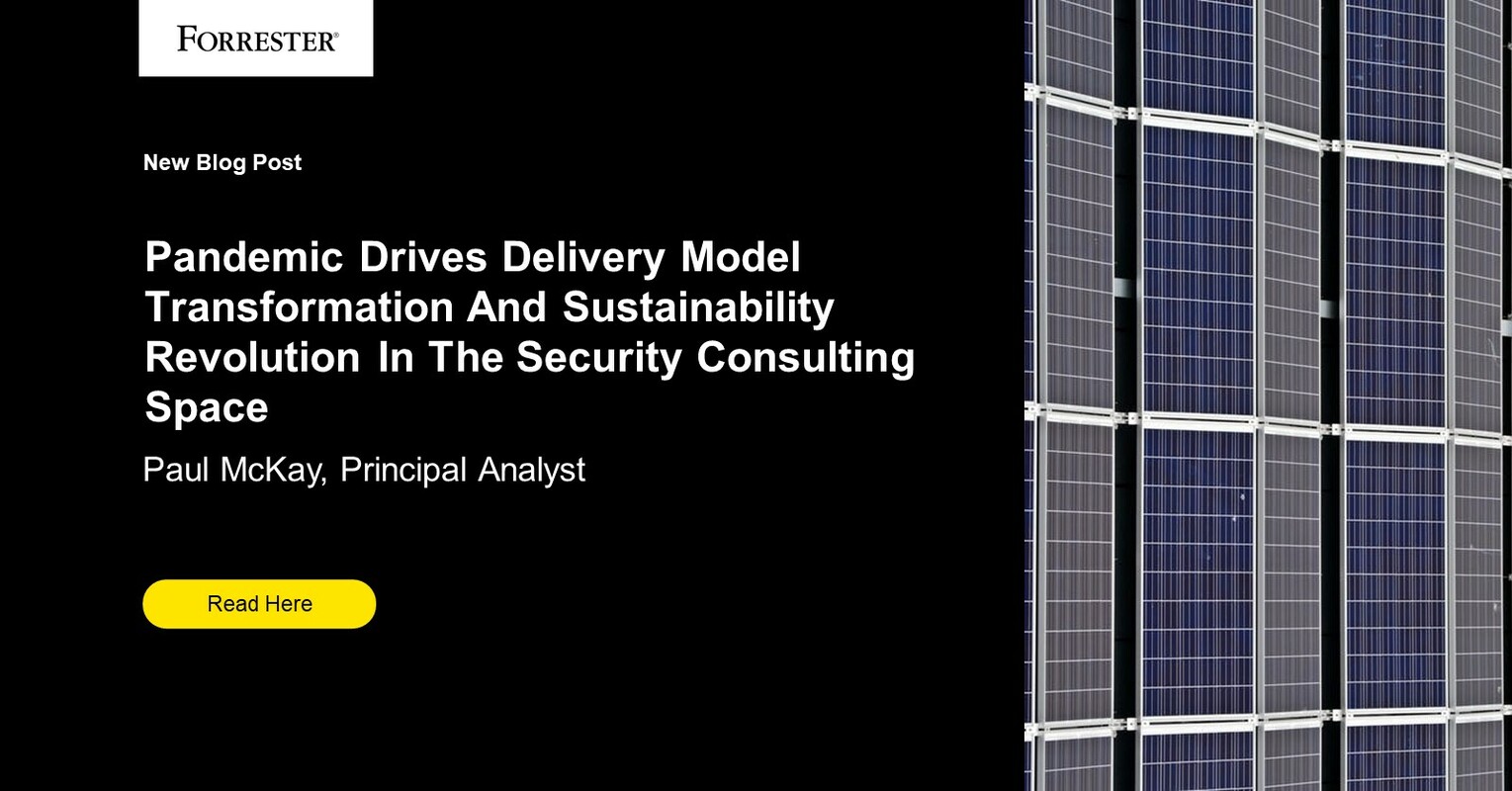 COVID-19 Drives Delivery Model Transformation And A Sustainability Revolution In The Security Consulting Space