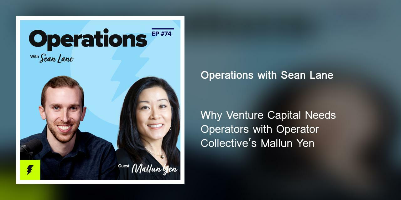Why Venture Capital Needs Operators with Operator Collective's Mallun Yen