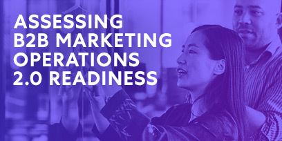Assessing B2B Marketing Operations 2.0 Readiness