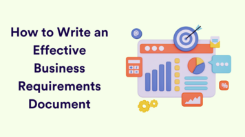 How to Write an Effective Business Requirements Document