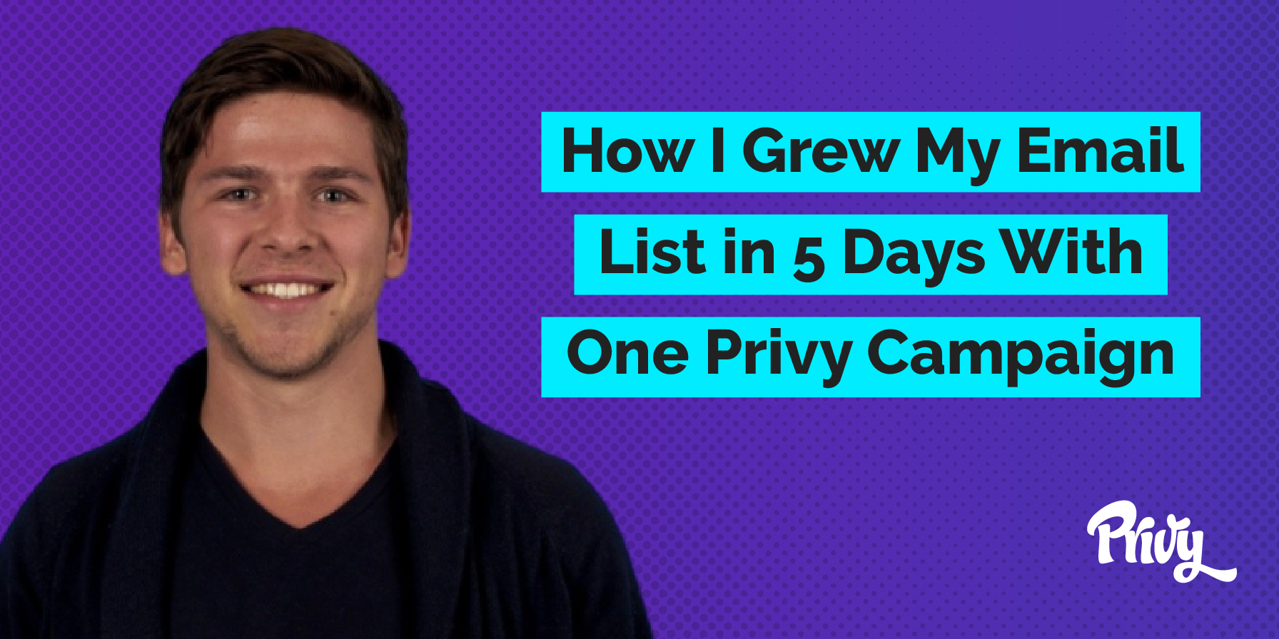 How I Grew My Email List By 598 New Contacts In 5 Days (From Just One Privy Campaign)