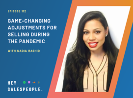 Game-Changing Adjustments for Selling during the Pandemic with Nadia Rashid